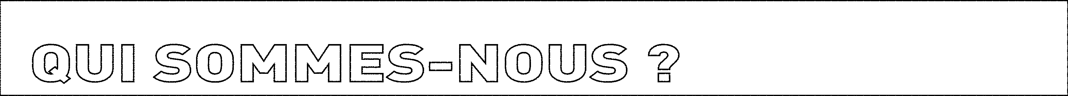 qui sommes-nous ?
