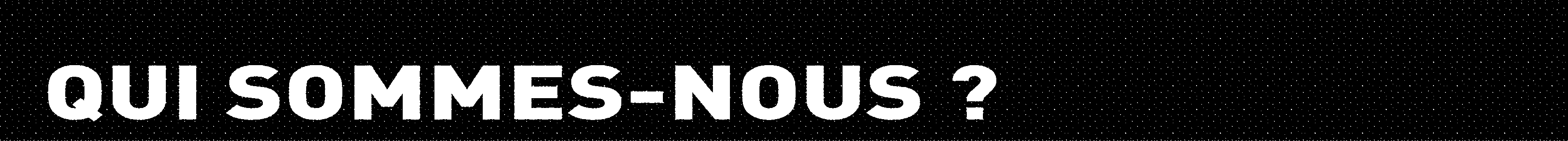 qui sommes-nous ?